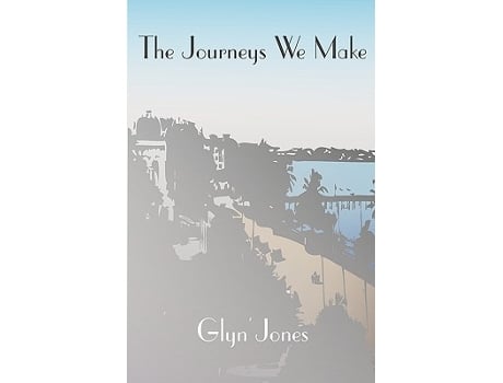 Livro Journeys We Make de Glyn Idris Jones (Inglês - Capa Dura)