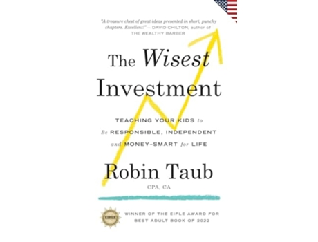 Livro The Wisest Investment Teaching Your Kids to Be Responsible, Independent and Money-Smart for Life de Robin Taub (Inglês)