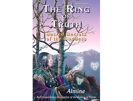 Livro The Ring of Truth Sacred Secrets of the Goddess de Almine (Inglês)