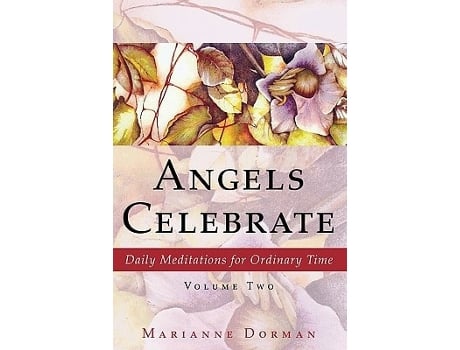 Livro Angels Celebrate Daily Meditations For Ordinary Time, Volume Two De Marianne Dorman (inglês)