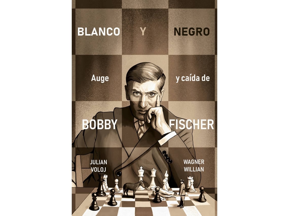 Livro Blanco Y Negro. Auge Y Caída De Bobby Fisher de Julian Voloj  (Espanhol)