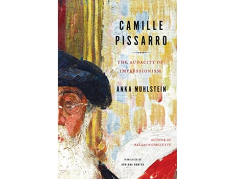 Livro Camille Pissarro de Anka Muhlstein (Inglês - Capa Dura)