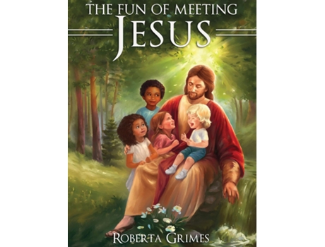 Livro The Fun Of Meeting Jesus De Roberta Grimes (inglês)