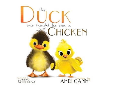 Livro The Duck Who Thought He Was A Chicken De Andi Cann (inglês - Capa Dura)