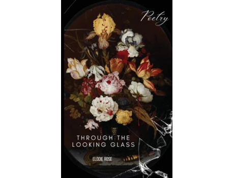 Livro Through the Looking Glass de Elodie Rose (Inglês)
