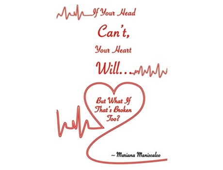 Livro If Your Head Cant Your Heart Will But What If Thats Broken Too de Mariana Maniscalco (Inglês)