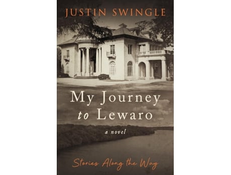 Livro My Journey to Lewaro Stories Along the Way de Justin Swingle (Inglês)