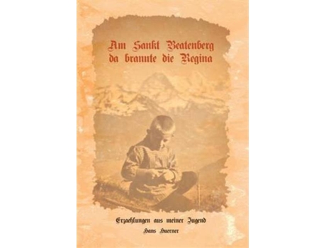 Livro Am Sankt Beatenberg Da Brannte Die Regina Erzählungen Aus Meiner Jugend De Hans Hürner (inglês)