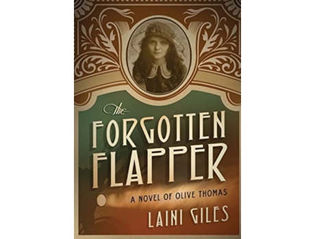 Livro The Forgotten Flapper A Novel of Olive Thomas Forgotten Actresses de Laini Giles (Inglês)