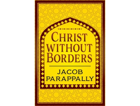 Livro Christ Without Borders de Jacob Parappally (Inglês)
