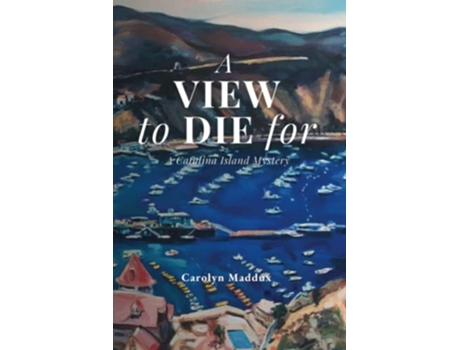 Livro A View to Die For A Catalina Island Mystery de Carolyn Maddux (Inglês)