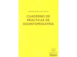 Livro Cuadernos De Prácticas De Odontopediatría de Antonio Santos García| Eva Velasco Marinero (Espanhol)