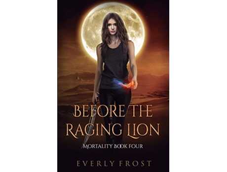 Livro Before the Raging Lion Mortality de Everly Frost (Inglês)