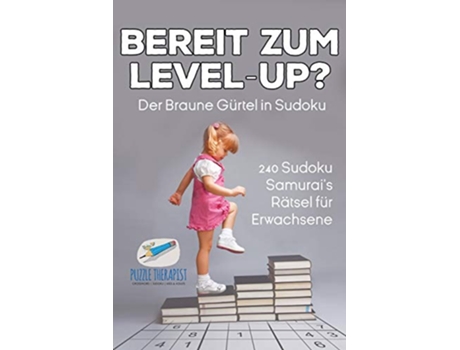 Livro Bereit zum LevelUp Der Braune Gürtel in Sudoku 240 SudokuSamurais Rätsel für Erwachsene German Edition de Speedy Publishing (Alemão)