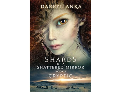 Livro Shards of a Shattered Mirror Book I Cryptic 1 de Darryl Anka (Inglês)