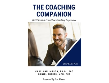 Livro The Coaching Companion: Get the Most from Your Coaching Experience, 2nd Edition de Daniel Sheres ( Inglês )