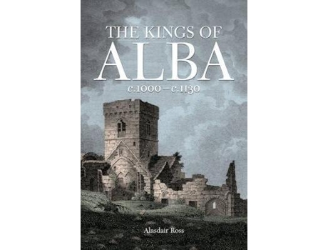 Livro the kings of alba de alasdair ross (inglês)