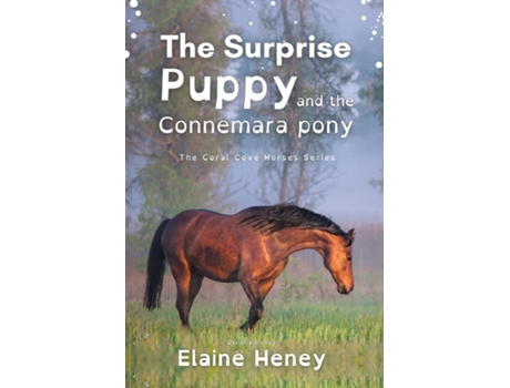 Livro The Surprise Puppy and the Connemara Pony - Dyslexia Friendly de Elaine Heney (Inglês)