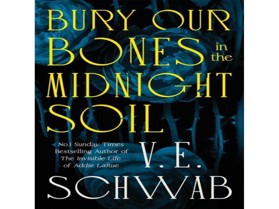 Livro Bury Our Bones in the Midnight Soil de V E Schwab (Inglês)