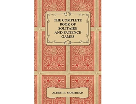 Livro The Complete Book of Solitaire and Patience Games de Albert H Morehead (Inglês)