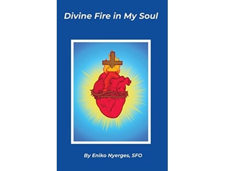 Livro Divine Fire in My Soul de Eniko Nyerges (Inglês)