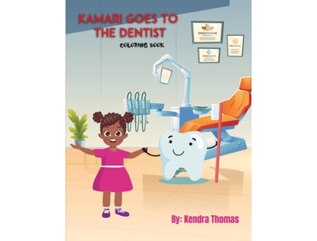Livro Kamari Goes to the Dentist Coloring Book de kendra thomas (Inglês)