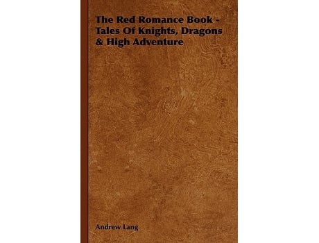 Livro The Red Romance Book Tales Of Knights Dragons High Adventure de Andrew Lang (Inglês)