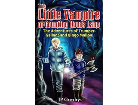 Livro The Little Vampire of Counting House Lane The Adventures of Trumper Gallant and Bingo Malloy de JP Gunby (Inglês)