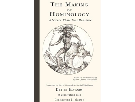 Livro The Making of Hominology A Science Whose Time Has Come de Dmitri Bayanov (Inglês)