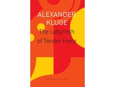 Livro The Labyrinth of Tender Force – 166 Love Stories de Alexander Kluge (Inglês)