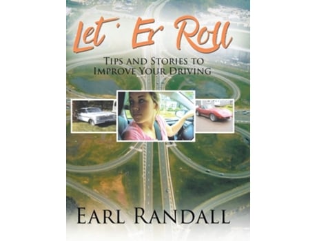 Livro Let Er Roll Tips And Stories To Improve Your Driving De Earl A Randall (inglês - Capa Dura)