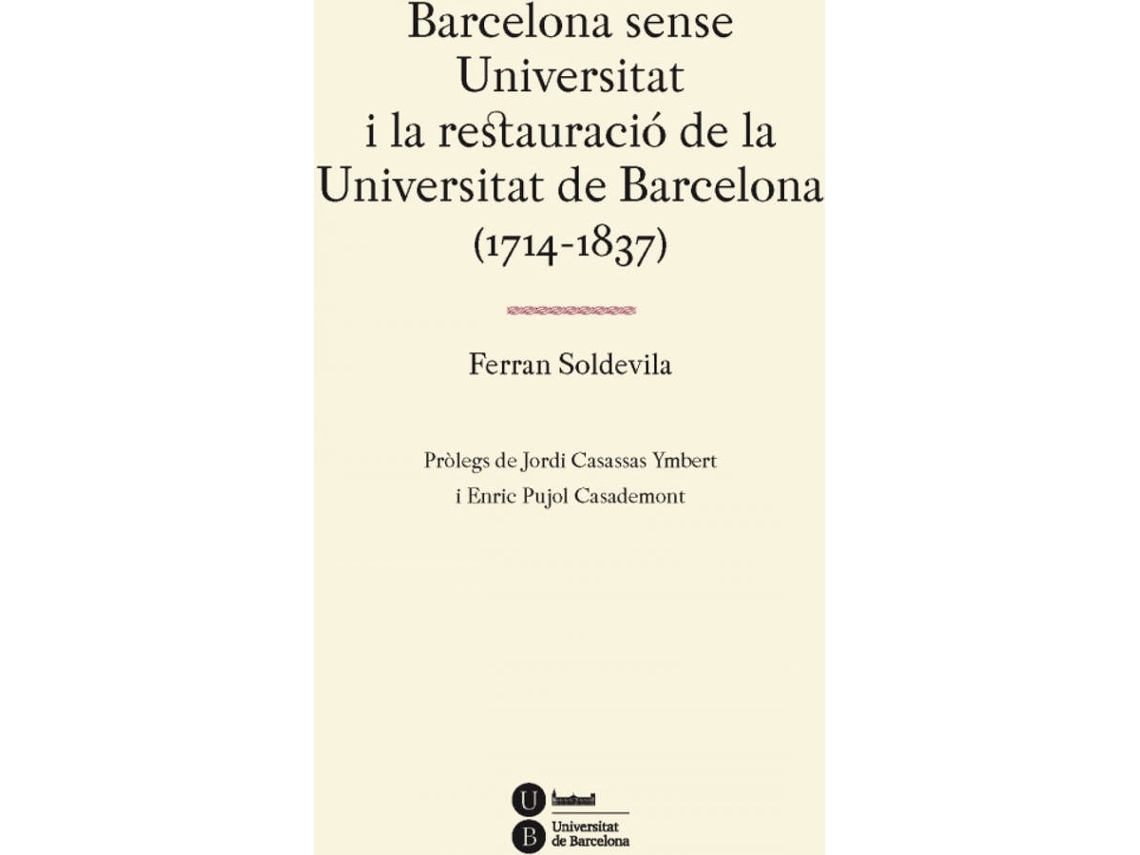 Livro Barcelona Sense Universitat I La Restauració De La Universitat De Barcelona de Ferran Soldevila Zubiburu