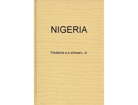 Livro Nigeria: The Tribes, the Nation, or the Race; The Politics of Independence de Frederick A. O. Schwarz (Inglês)
