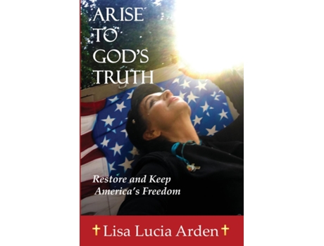 Livro Arise To Gods Truth De Arden, Lisa Lucia Et Al. (inglês)