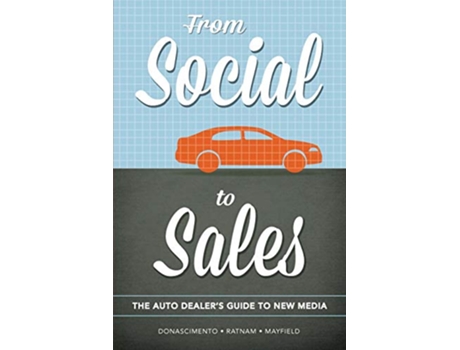 Livro From Social to Sales The Auto Dealers Guide to New Media de Douglas DoNascimento James Mayfield Cheran Ratnam (Inglês)