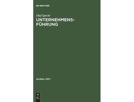 Livro Unternehmensführung Mit Integriertem Unternehmensplan Und Tabellen Global Text German Edition de Olaf Specht (Alemão - Capa Dura)