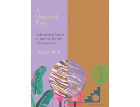 Livro A Hundred Bells: Understanding Patterns in Nature on the Path to Empowerment. Jessica Viola (Inglês)