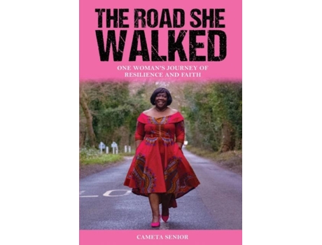 Livro The Road She Walked One Womans Journey Of Resilience And Faith De Senior, Cameta Et Al. (inglês)