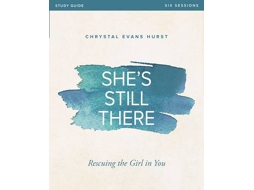 Livro Shes Still There Bible Study Guide de Chrystal Evans Hurst (Inglês)