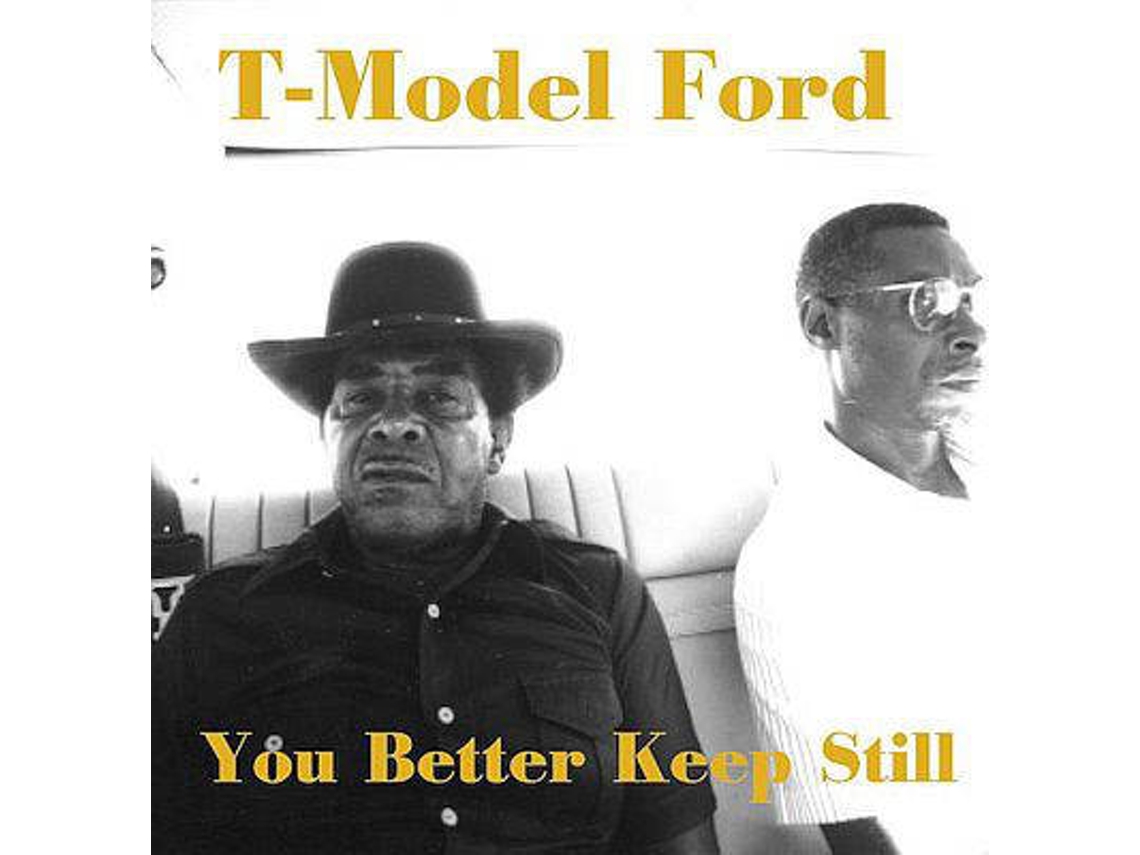CD T-Model Ford - You Better Keep Still