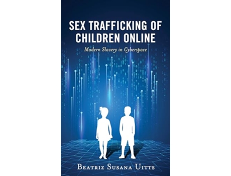 Livro Sex Trafficking of Children Online de Beatriz Susana Uitts (Inglês)