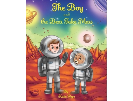 Livro The Boy and the Bear Take Mars de Pope, Katie et al. (Inglês)