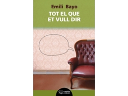 Livro Tot El Que Vull Dir de Emili Bayo
