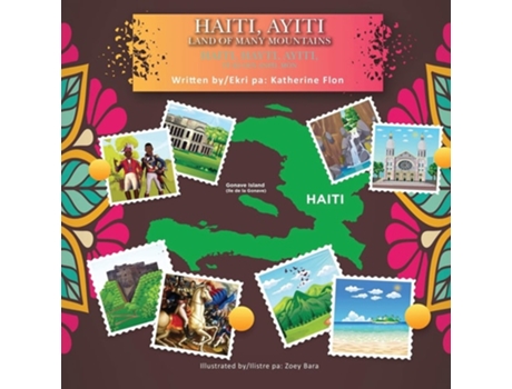 Livro Haiti, Hayti, Ayiti, Land Of Many Mountains /haiti, Hayti, Ayiti, Tè Ki Gen Anpil Mòn- De Katherine Flon E Zoey Bara (inglês)