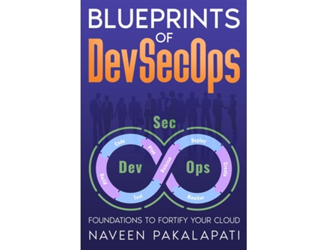 Livro Blueprints of DevSecOps Foundations to Fortify Your Cloud de Naveen Pakalapati (Inglês)