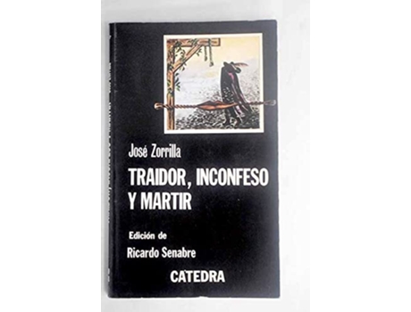 Livro Traidor, Inconfeso y Martir de Jose Zorrilla (Espanhol)