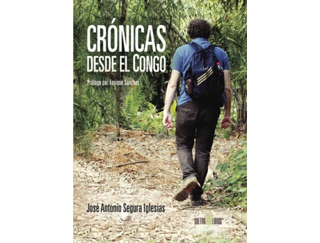 Livro Crónicas desde el Congo de José Antonio Segura Iglesias (Espanhol - 2014)