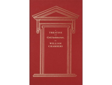 Livro Treatise on Civil Architecture de William Chambers (Inglês - Capa Dura)