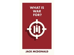 Livro What Is War For? de Jack Mcdonald (Inglês)