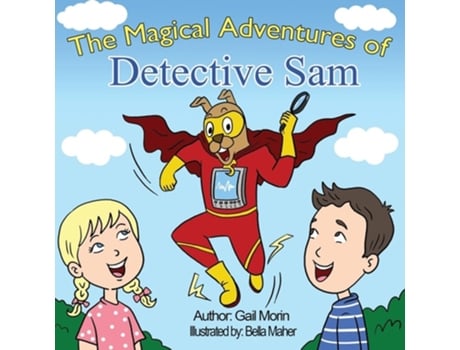 Livro The Magical Adventures Of Detective Sam De Gail Morin (inglês)